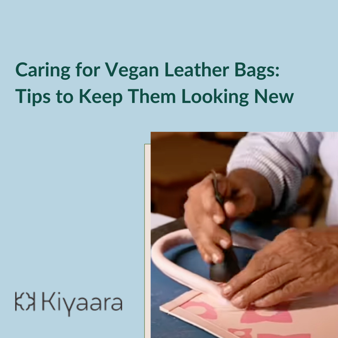 Caring for Vegan Leather Bags: Tips to Keep Them Looking New