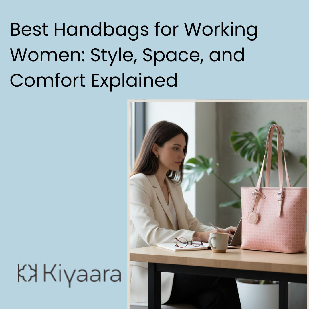 Best Handbags for Working Women: Stylish, Spacious and Comfortable