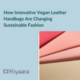 How Innovative Vegan Leather Handbags Are Changing Sustainable Fashion